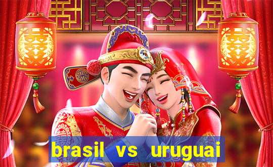 brasil vs uruguai ao vivo multicanais